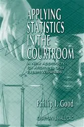 Book cover of Applying Statistics in the Courtroom by Philip Good
