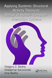 Book cover of Applying Systemic-Structural Activity Theory to Design of Human-Computer Interaction Systems by Gregory Z. Bedny