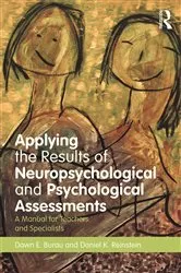 Book cover of Applying the Results of Neuropsychological and Psychological Assessments by Dawn E. Burau