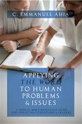 Book cover of Applying the Word to Human Problems & Issues by C. Emmanuel Ahia