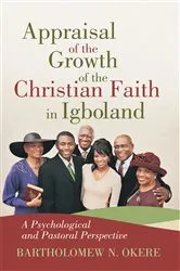 Book cover of Appraisal of the Growth of the Christian Faith in Igboland by Bartholomew N. Okere