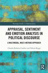 Book cover of Appraisal, Sentiment and Emotion Analysis in Political Discourse by Claudia Roberta Combei