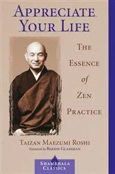 Book cover of Appreciate Your Life by Taizan Maezumi