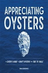 Book cover of Appreciating Oysters: An Eater's Guide to Craft Oysters from Tide to Table by Dana Deskiewicz