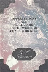 Book cover of Appreciations and Criticisms of the Works of Charles Dickens by G. K. Chesterton