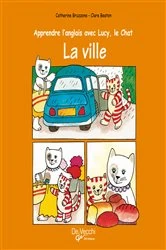 Book cover of Apprendre l'anglais avec Lucy, le Chat - La ville by Catherine Bruzzone