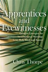 Book cover of Apprentices and Eyewitnesses by Chris Thorpe