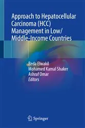 Book cover of Approach to Hepatocellular Carcinoma (HCC) Management in Low/Middle-Income Countries by Reda Elwakil