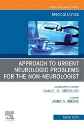 Book cover of Approach to Urgent Neurologic Problems for the Non-neurologist, An Issue of Medical Clinics of North America by Greene MD, PhD, James G.