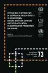 Book cover of Approaches to Attribution of Detrimental Health Effects to Occupational Ionizing Radiation Exposure and their Application in Compensation Programmes for Cancer (OSH 73) by Shengli Niu
