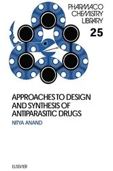 Book cover of Approaches to Design and Synthesis of Antiparasitic Drugs by N. Anand