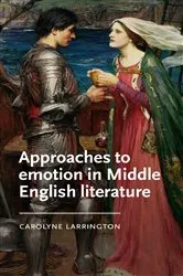 Book cover of Approaches to emotion in Middle English literature by Carolyne Larrington