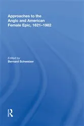 Book cover of Approaches to the Anglo and American Female Epic, 1621-1982 by Bernard Schweizer