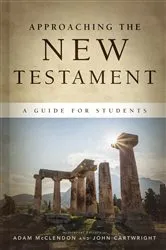 Book cover of Approaching the New Testament by Adam McClendon