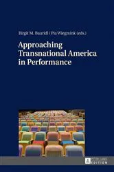 Book cover of Approaching Transnational America in Performance by Birgit M. Bauridl