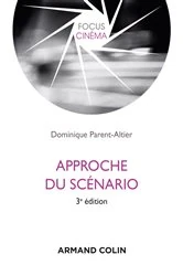 Book cover of Approche du scénario - 3e éd. (3rd ed.) by Dominique Parent-Altier