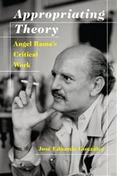 Book cover of Appropriating Theory by José Eduardo González