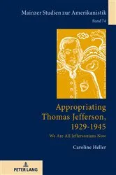 Book cover of Appropriating Thomas Jefferson, 1929-1945 by Winfried Herget
