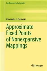 Book cover of Approximate Fixed Points of Nonexpansive Mappings by Alexander J. Zaslavski