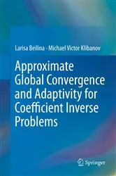 Book cover of Approximate Global Convergence and Adaptivity for Coefficient Inverse Problems by Unknown