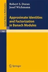 Book cover of Approximate Identities and Factorization in Banach Modules by Unknown