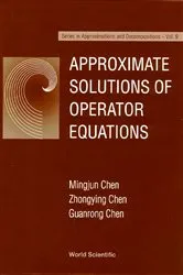 Book cover of Approximate Solutions Of Operator Equations by Guanrong Chen