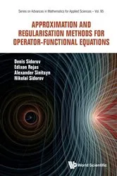 Book cover of Approximation And Regularisation Methods For Operator-functional Equations by Nikolay Sidorov