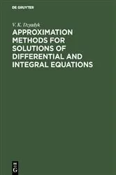 Book cover of Approximation Methods for Solutions of Differential and Integral Equations by V. K. Dzyadyk