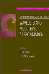 Book cover of Approximation Theory Viii - Volume 2: Wavelets And Multilevel Approximation by Charles K Chui