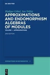 Book cover of Approximations and Endomorphism Algebras of Modules (2nd ed.) by Rüdiger Göbel