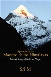 Book cover of Aprendiz de un Maestro de los Himalayas by Sri M