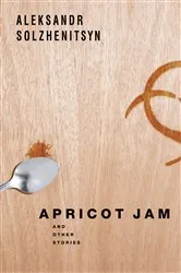 Book cover of Apricot Jam by Aleksandr Solzhenitsyn