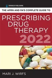Book cover of APRN and PA’s Complete Guide to Prescribing Drug Therapy 2022 (5th ed.) by Mari J. Wirfs