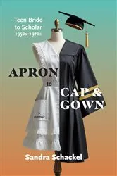 Book cover of Apron to Cap & Gown by Sandra Schackel