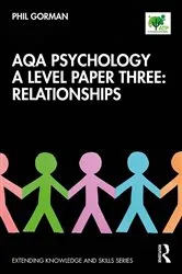 Book cover of AQA Psychology A Level Paper Three: Relationships by Phil Gorman