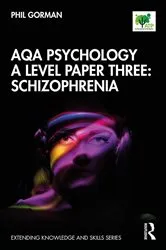 Book cover of AQA Psychology A Level Paper Three: Schizophrenia by Phil Gorman