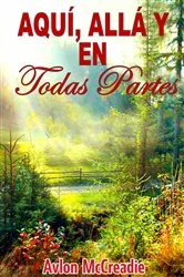 Book cover of Aquí, allá y en todas partes by Avlon McCreadie