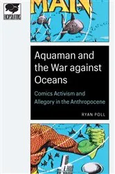 Book cover of Aquaman and the War against Oceans by Ryan Poll