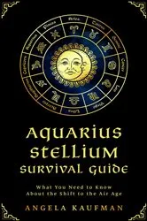 Book cover of Aquarius Stellium Survival Guide; What You Need to Know About the Shift to the Air Age by Angela Kaufman
