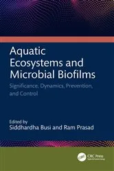 Book cover of Aquatic Ecosystems and Microbial Biofilms by Siddhardha Busi