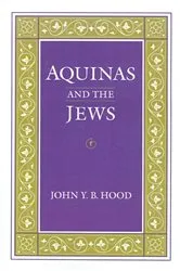 Book cover of Aquinas and the Jews by John Y.B. Hood