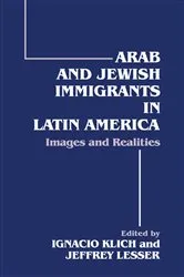 Book cover of Arab and Jewish Immigrants in Latin America by Ignacio Klich