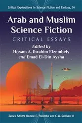 Book cover of Arab and Muslim Science Fiction by Hosam A. Ibrahim Elzembely
