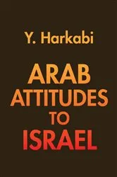 Book cover of Arab Attitudes to Israel by Yehoshafat Harkabi