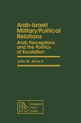 Book cover of Arab-Israeli Military/Political Relations by John W. Amos