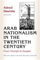 Book cover of Arab Nationalism in the Twentieth Century by Adeed Dawisha