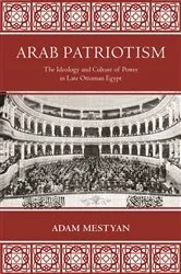 Book cover of Arab Patriotism by Adam Mestyan