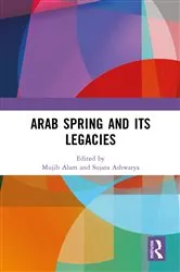 Book cover of Arab Spring and Its Legacies by Mujib Alam