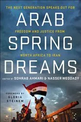 Book cover of Arab Spring Dreams by Sohrab Ahmari