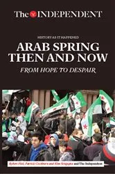 Book cover of Arab Spring Then and Now by Robert Fisk